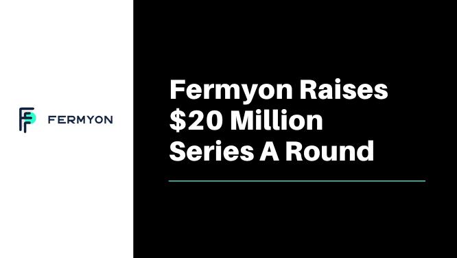 KO Client Fermyon Raises $20 Million Series A Round Image