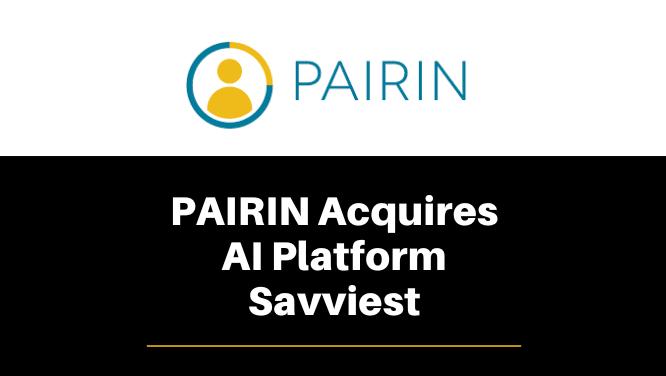 PAIRIN acquisition of Savviest