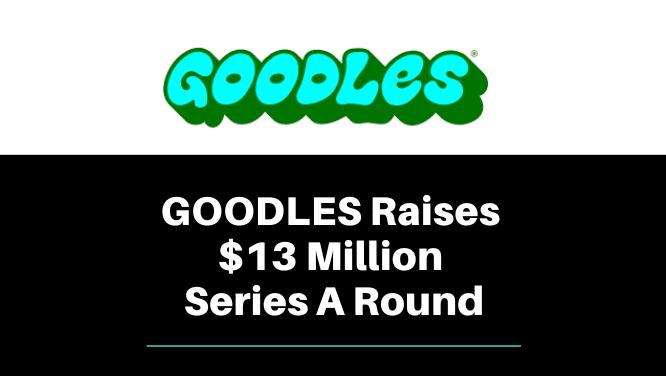 KO Client GOODLES Raises $13M Series A Funding Round Image