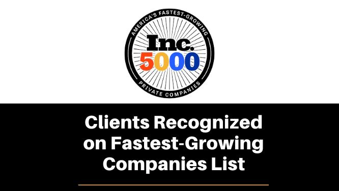 Clients on Inc. 5000 List of Fastest-Growing Companies in the U.S.