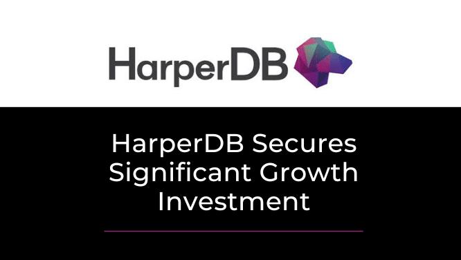 KO Client HarperDB Secures Significant Growth Investment