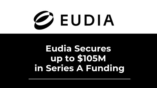 Eudia's $105M Series A funding round