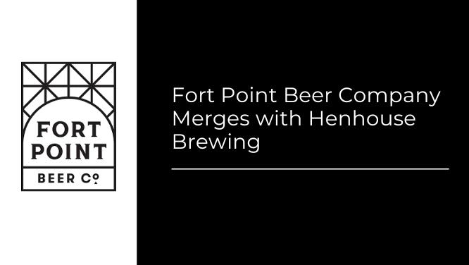 Fort Point Beer Company merger