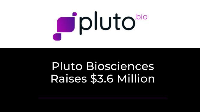 Pluto Bio Raises $3.6M