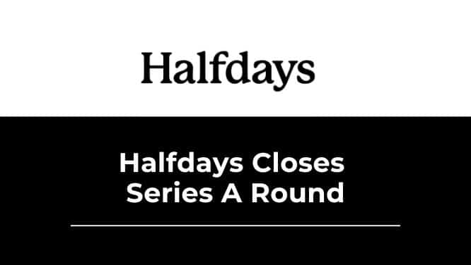 KO Client Halfdays Closes Series A Round